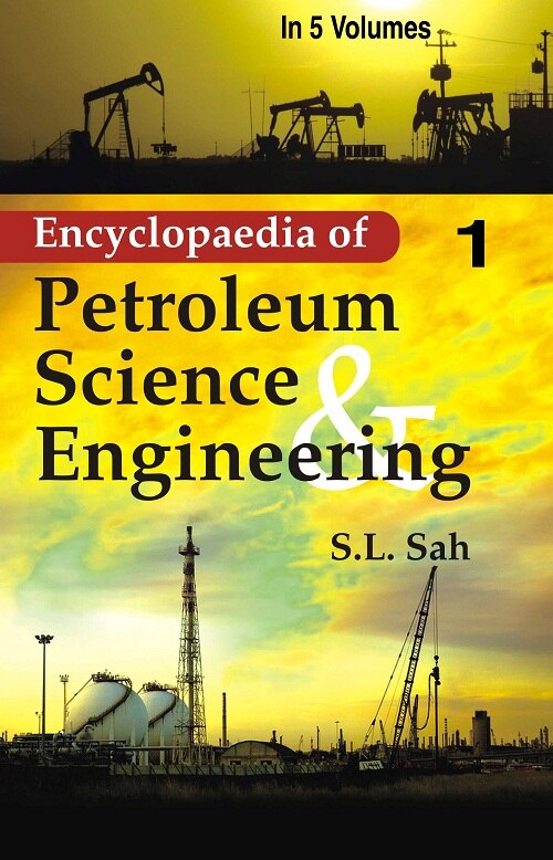 Encyclopaedia of Petroleum Science and Engineering (Exploration) Vol. 1st - Gyan Books
