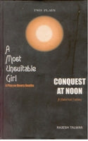 A Most Unsuitable Girl (A Play On Dowry Deaths) and Conquest At Noon (A Historical Fantasy) - Gyan Books