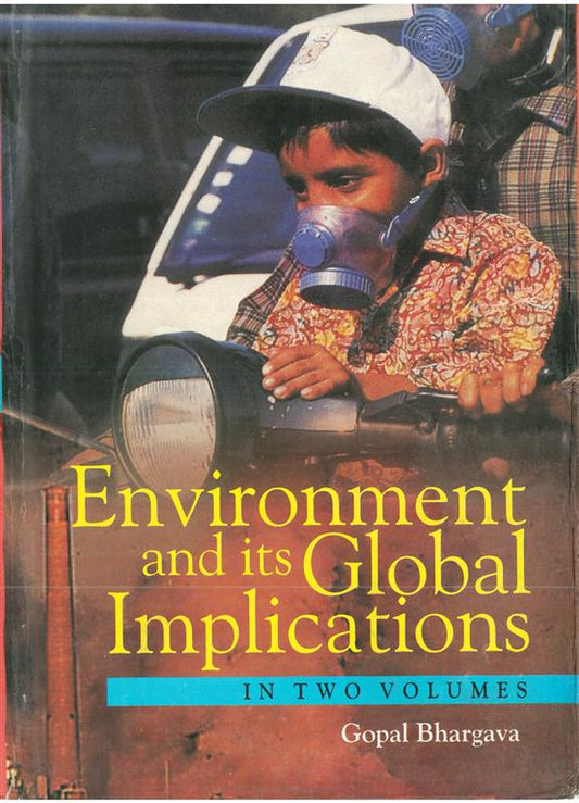 Environment and Its Global Implications (Global Economy and Its Impact) Vol. 2nd - Gyan Books