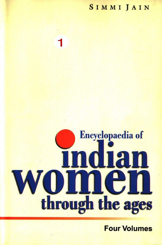 Encyclopaedia of Indian Women Through the Ages (Ancient India) Vol. 1st - Gyan Books