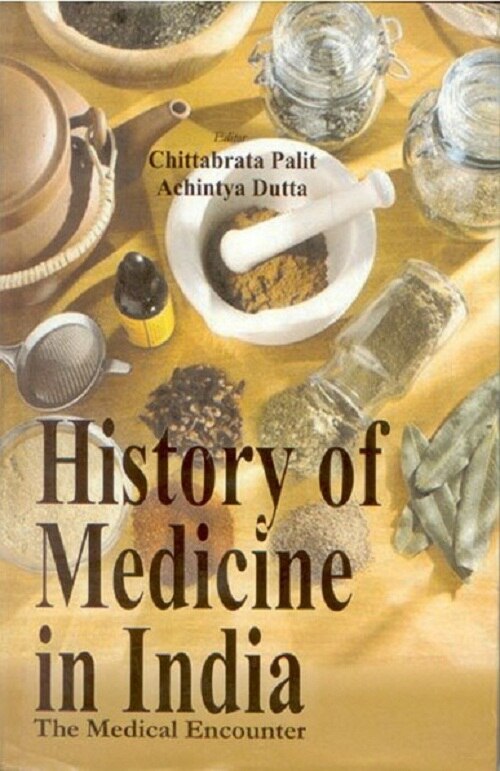 History of Medicine in India: the Medical Encounters - Gyan Books