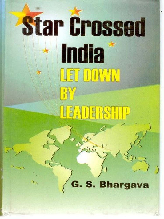 Star Crossed India: Let Down By Leadership - Gyan Books