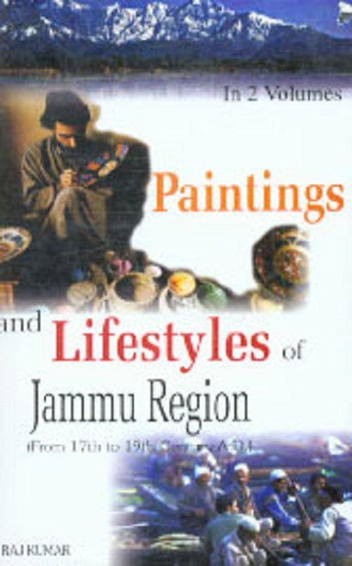 Paintings and Lifestyles in Jammu Region (From 17Th to 19Th Century A.D.) 2 Vols. Set - Gyan Books