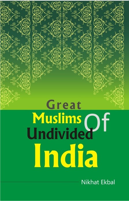Great Muslims of Undivided India - Gyan Books