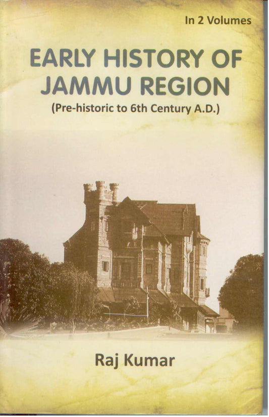 Early History of Jammu Region (Pre-Historic of 6Th Century A. D.) Vol. 2nd - Gyan Books