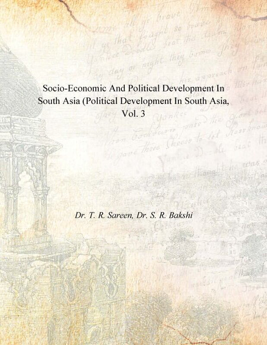 Socio-Economic and Political Development in South Asia (Political Development in South Asia Vol. 3rd - Gyan Books