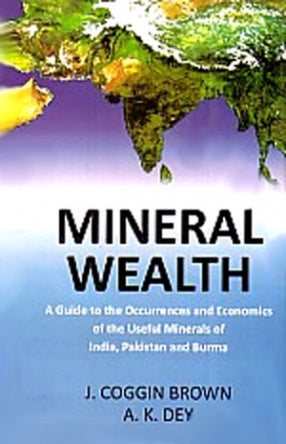 Mineral Wealth a Guide to the Occurrence Vol. 1st - Gyan Books