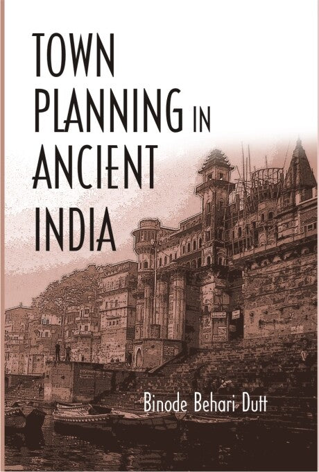 Town Planning in Ancient India - Gyan Books