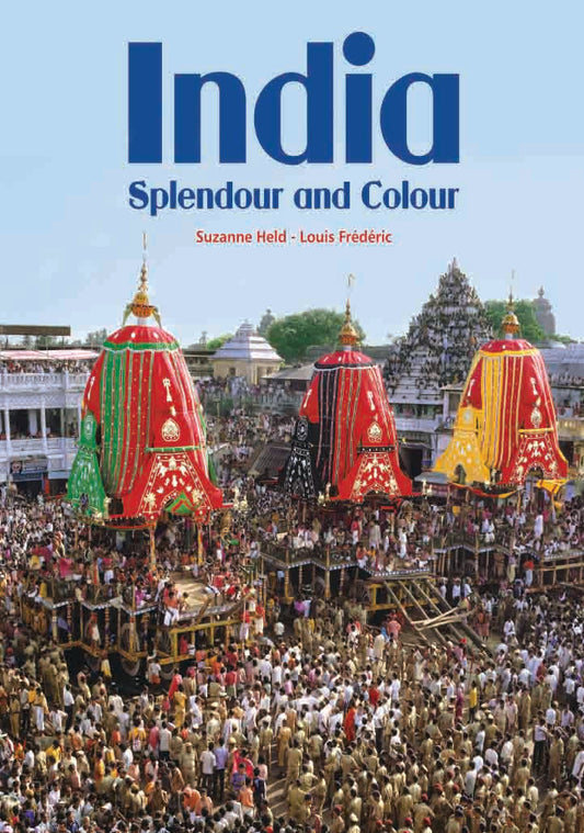 INDIA - Splendour and Colour by Suzanne Held, Louis Frederic - Om Books - Distacart