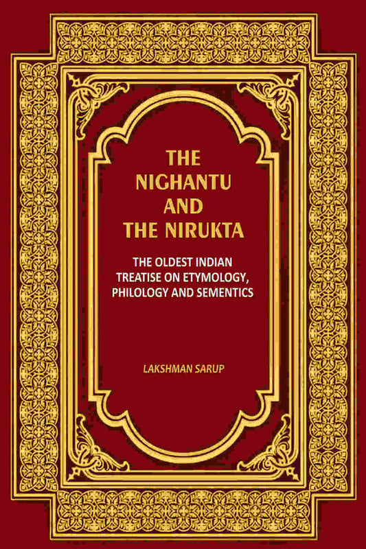 The Nighantu and the Nirukta: The Oldest Indian Treatise on Etymology, Philology and Sementics - Gyan Books Grab2Buy Gyan Books Grab2Buy