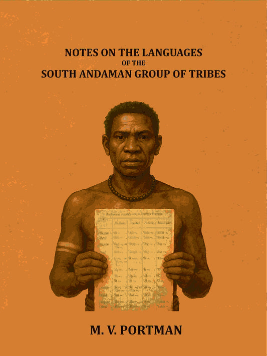 Notes on the languages of the south Andaman group of tribes - Gyan Books