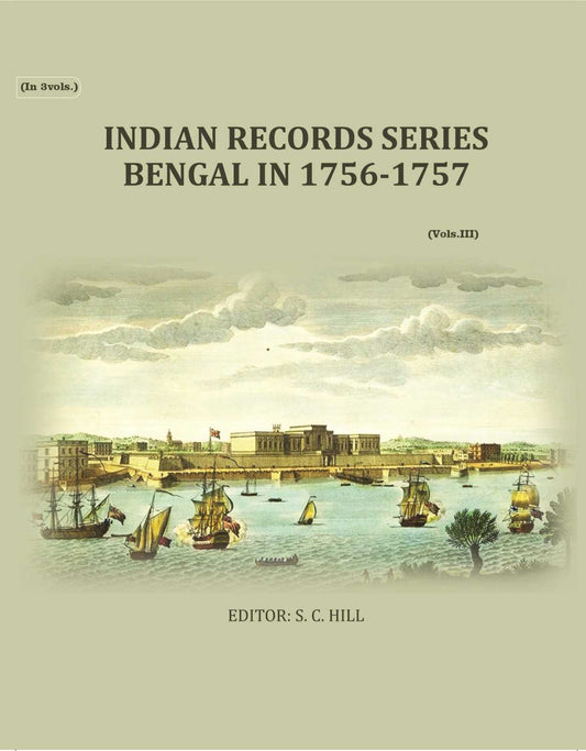 Indian Records Series Bengal In 1756-1757 (3rd) - Gyan Books