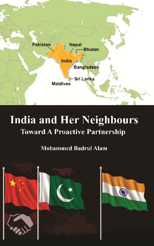 India and Her Neighbours: Towards a Proactive Partnership - Gyan Books