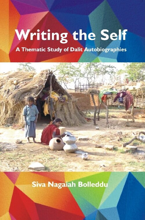 Writing the Self : a Thematic Study of Dalit Autobiographies - Gyan Books