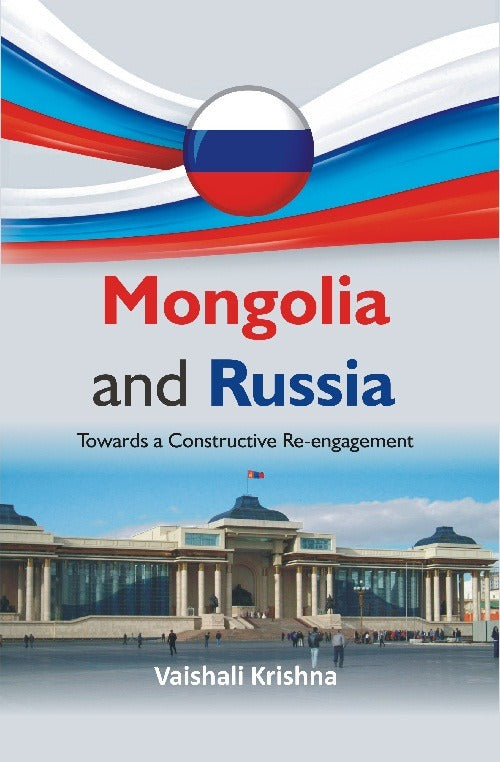 Mongolia and Russia : Towards a Constructive Re-engagement - Gyan Books