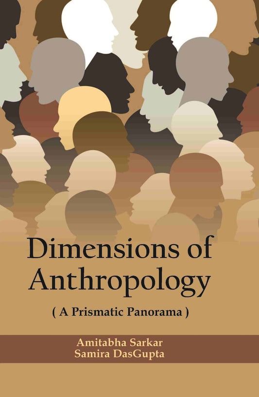 Dimensions of Anthropology : a Prismatic Panorama - Gyan Books