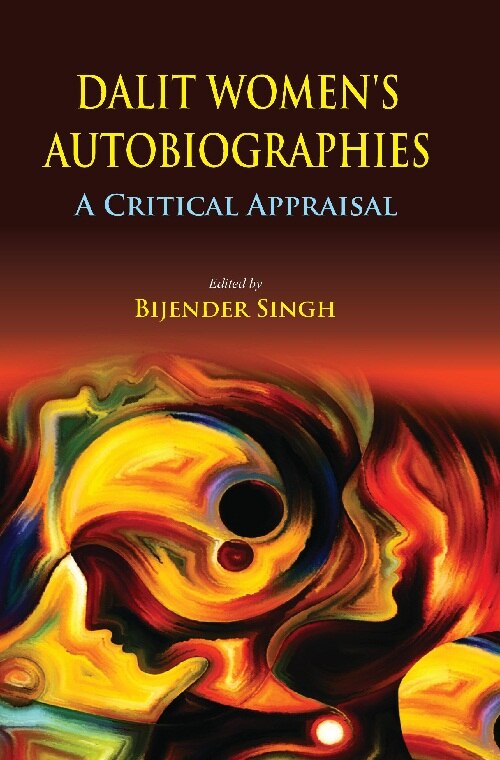 Dalit Women's Autobiographies : a Critical Appraisal - Gyan Books