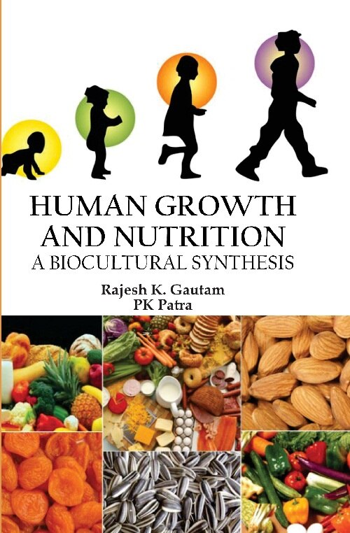 Human Growth and Nutrition : a Biocultural Synthesis - Gyan Books