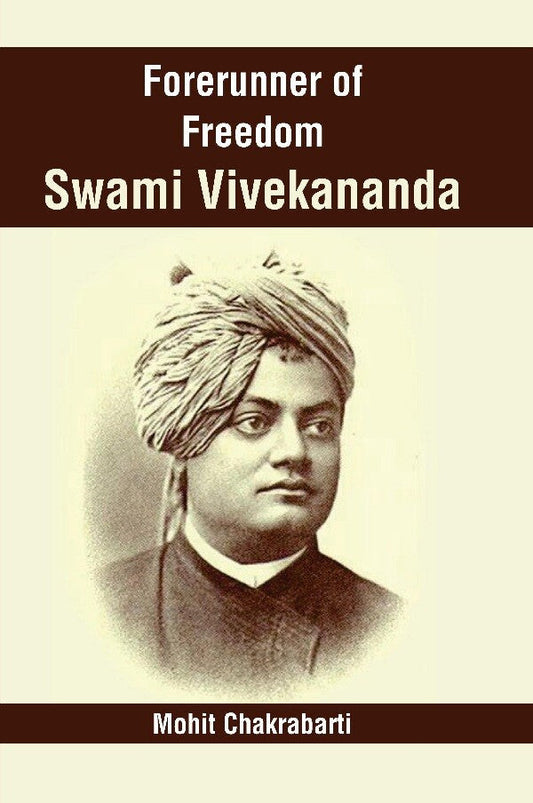 Forerunner of Freedom Swami Vivekananda - Gyan Books