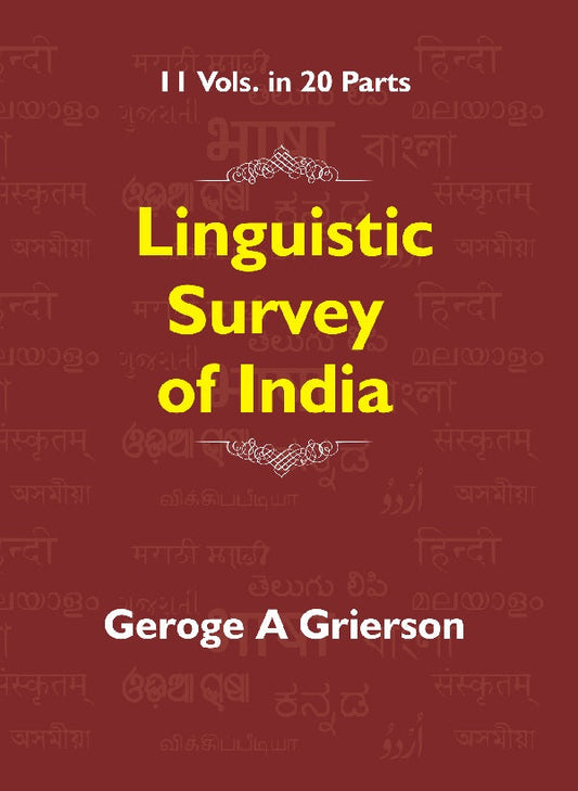 Linguistic Survey of India In 11 Vols. in 20 Parts - Gyan Books