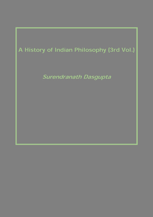 A History of Indian Philosophy Vol. 3rd - Gyan Books