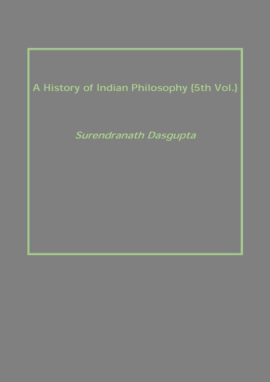 A History of Indian Philosophy Vol. 5th - Gyan Books