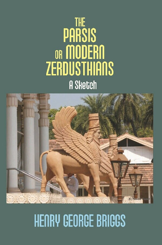 The Parsis Or Modern Zerdusthians: a Sketch - Gyan Books Grab2Buy Gyan Books Grab2Buy