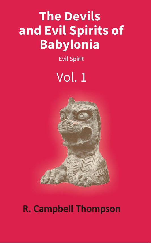 The Devils and Evil Spirits of Babylonia: Evil Spirit Vol. 1st - Gyan Books Grab2Buy Gyan Books Grab2Buy