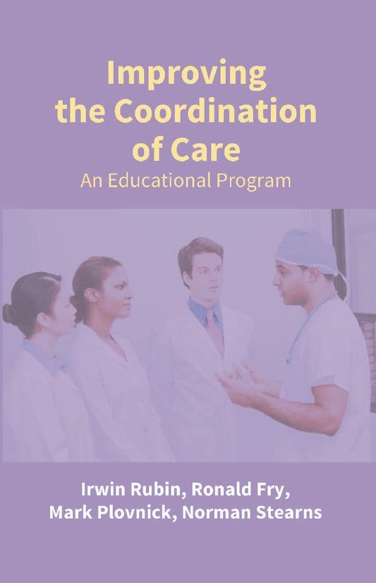 Improving the Coordination of Care: an Educational Program - Gyan Books - Swadesiicart