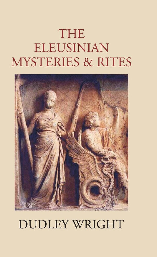 The Eleusinian Mysteries & Rites - Gyan Books