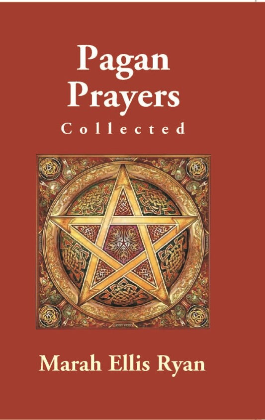Pagan Prayers, Collected By Marah Ellis Ryan - Gyan Books
