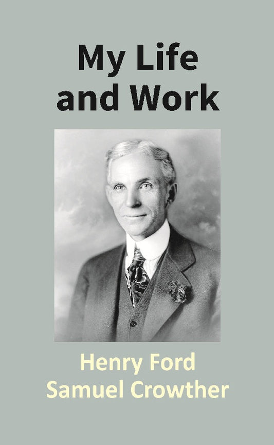 My Life and Work - Gyan Books