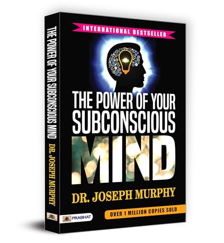 The Power Of Your Subconscious Mind: A Guide To Unleash The Power Of Your Mind (Subconscious Mind, Unlock Potential, Self-Improvement, Manifestation) Bestselling Edition By Joseph Murphy-Dr. Joseph Murphy Grab2Buy Prabhat Prakashan Grab2Buy