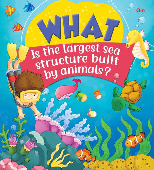 What Is the largest sea structure built by animals - Om Books