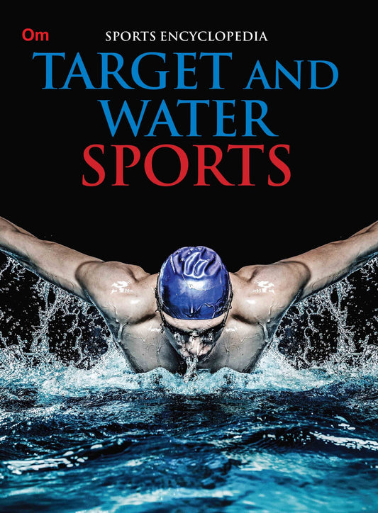 Target and Water Sports : Sports Encyclopedia - Om Books