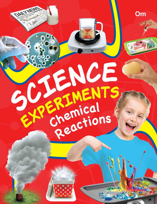 Science Experiments Chemical Reactions - Om Books