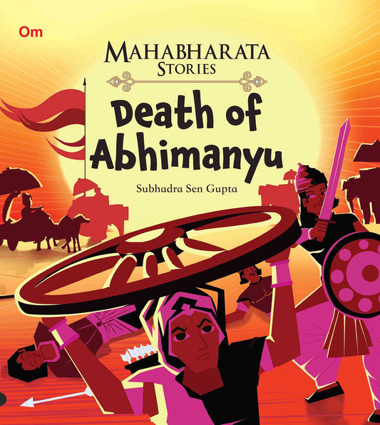 Death of Abhimanyu : Mahabharata Stories - Om Books