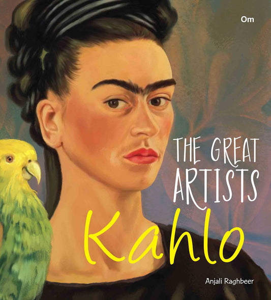 The Great Artists Kahlo - Om Books