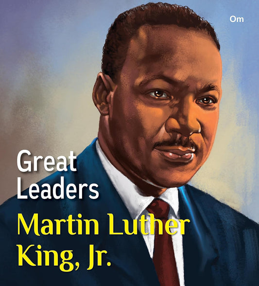 Great Leaders: Martin Luther King, Jr. - Om Books