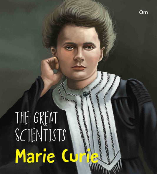 The Great Scientists Marie Curie - Om Books