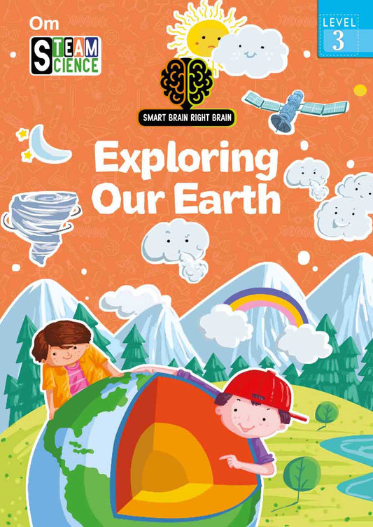 Smart Brain Right Brain Science Level 3 : Exploring Our Earth - Om Books