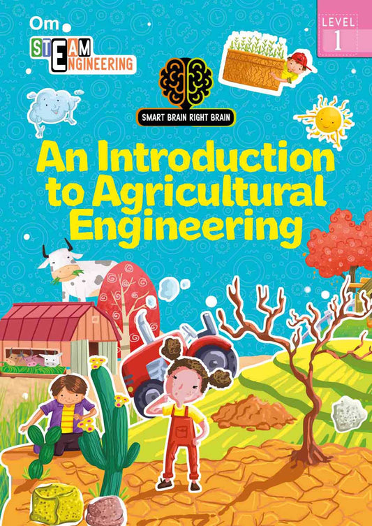 Smart Brain Right Brain Engineering Level 1 : An Introdution to Agricultural Engineering - Om Books