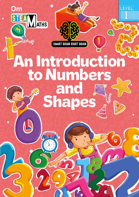 Smart Brain Right Brain Maths Level 1 : An Introdution to Numbers and Shapes - Om Books