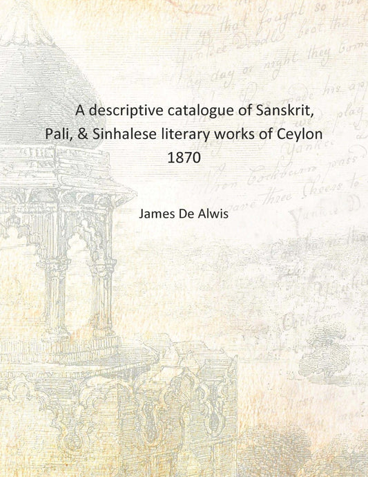 A descriptive catalogue of Sanskrit, Pali, & Sinhalese literary works of Ceylon - Gyan Books