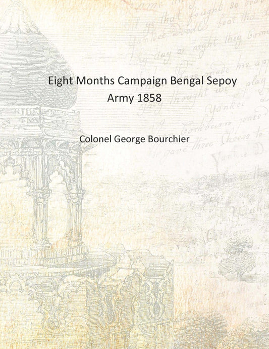 Eight Months Campaign Bengal Sepoy Army - Gyan Books