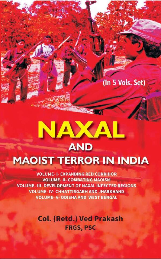 Naxal and Maoist Terror in India (Odisha and West Bengal) Vol. 5th - Gyan Books