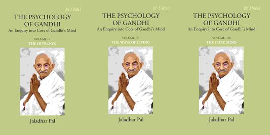 THE PSYCHOLOGY OF GANDHI: An Enquiry into Core of Gandhi’s Mind 3 Vols. Set - Gyan Books