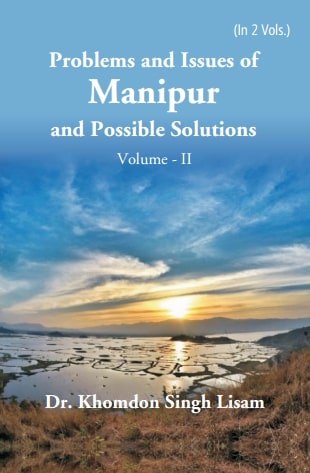 Problems and Issues of Manipur and Possible Solutions Vol. 2nd - Gyan Books