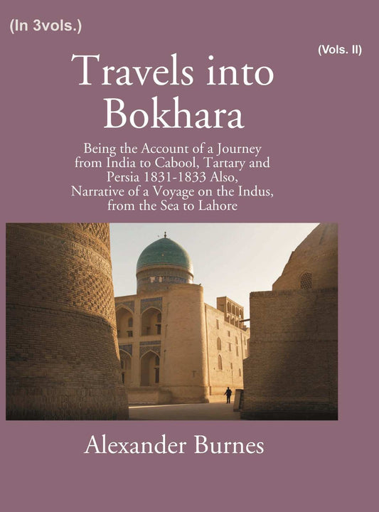 Travels Into Bokhara: Being The Account Of A Journey From India To Cabool, Tartary, And Persia 1831-1833 2nd - Gyan Books Grab2Buy Gyan Books Grab2Buy