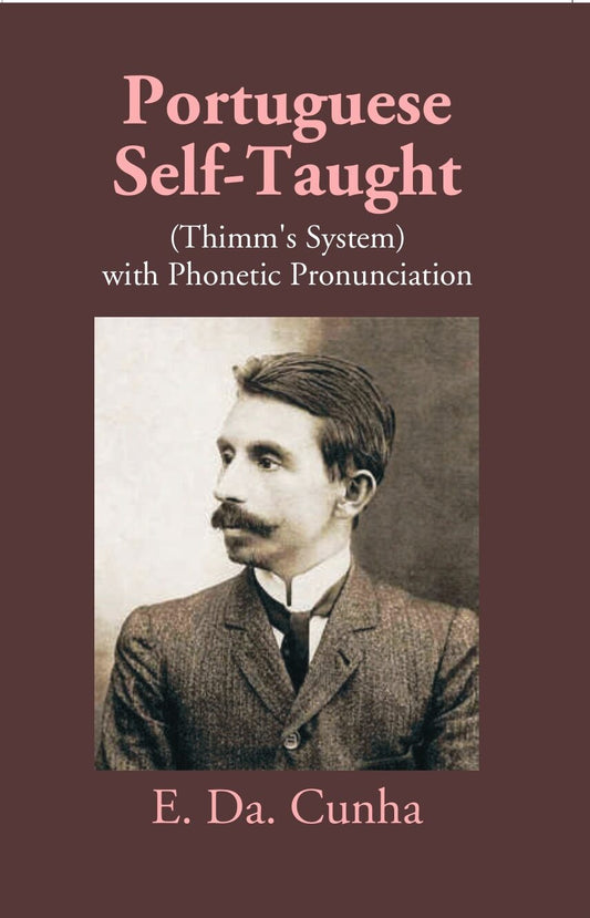 Portuguese Self-Taught (Thimm's System) With Phonetic Pronunciation - Gyan Books